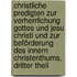 Christliche Predigten Zur Verherrlichung Gottes Und Jesu Christi Und Zur Beförderung Des Innern Christenthums, Dritter Theil