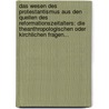 Das Wesen Des Protestantismus Aus Den Quellen Des Reformationszeitalters: Die Theanthropologischen Oder Kirchlichen Fragen... door Daniel Schenkel