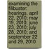 Examining The Filibuster: Hearings, April 22, 2010; May 19, 2010; June 23, 2010; July 28, 2010; And September 22 And 29, 2010