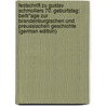 Festschrift Zu Gustav Schmollers 70. Geburtstag: Beitr"Age Zur Brandenburgischen Und Preussischen Geschichte (German Edition) door FüR. Geschichte Der Brandenburg Verein