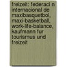 Freizeit: Federaci N Internacional De Maxibasquetbol, Maxi-Basketball, Work-Life-Balance, Kaufmann Fur Tourismus Und Freizeit door Quelle Wikipedia