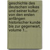 Geschichte Des Deutschen Volkes Und Seiner Kultur: Von Den Ersten Anfängen Historischer Kunde Bis Zur Gegenwart, Volume 1... door Samuel Sugenheim
