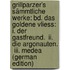 Grillparzer's Sämmtliche Werke: Bd. Das Goldene Vliess: I. Der Gastfreund.  Ii. Die Argonauten.  Iii. Medea (German Edition)