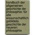 Handbuch Der Allgemeinen Geschichte Der Philosophie: Für Alle Wissenschaftlich Gebildete. Geschichte Der Neueren Philosophie