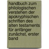 Handbuch Zum Philologischen Verstehen Der Apokryphischen Schriften Des Alten Testaments Für Anfänger Zunächst, Erster Band door Johann Friedrich Von Gaab