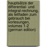 Hauptsätze Der Differential- Und Integral-Rechnung, Als Leitfaden Zum Gebrauch Bei Vorlesungen, Volumes 1-2 (German Edition) door Fricke Robert