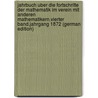 Jahrbuch Uber Die Fortschritte Der Mathematik Im Verein Mit Anderen Mathematikern.Vierter Band.Jahrgang 1872 (German Edition) by Muller Carl Ohrtmann Felix