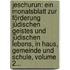 Jeschurun: Ein Monatsblatt Zur Förderung Jüdischen Geistes Und Jüdischen Lebens, In Haus, Gemeinde Und Schule, Volume 2...
