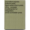Journalismuspreis: Pulitzer-Preis, Egon-Erwin-Kisch-Preis, Civis - Europas Medienpreis Fur Integration, Ernst-Schneider-Preis door Quelle Wikipedia