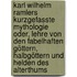 Karl Wilhelm Ramlers kurzgefasste Mythologie oder, Lehre von den fabelhaften Göttern, Halbgöttern und Helden des Alterthums