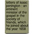 Letters of Isaac Penington : an eminent minister of the gospel in the Society of Friends, which he joined about the year 1658