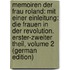 Memoiren Der Frau Roland: Mit Einer Einleitung: Die Frauen in Der Revolution. Erster-Zweiter Theil, Volume 2 (German Edition)