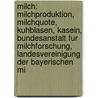 Milch: Milchproduktion, Milchquote, Kuhblasen, Kasein, Bundesanstalt Fur Milchforschung, Landesvereinigung Der Bayerischen Mi door Quelle Wikipedia