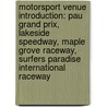 Motorsport Venue Introduction: Pau Grand Prix, Lakeside Speedway, Maple Grove Raceway, Surfers Paradise International Raceway door Source Wikipedia