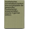 Musikalisches Conversations-Lexikon: Eine Encyklopädie Der Gesammten Musikalischen Wissenschaften, Volume 4 (German Edition) door Mendel Hermann