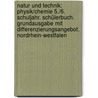 Natur und Technik: Physik/Chemie 5./6. Schuljahr. Schülerbuch. Grundausgabe mit Differenzierungsangebot. Nordrhein-Westfalen door Bernd Trockel