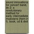 Sound Innovations For Concert Band, Bk 2: A Revolutionary Method For Early-Intermediate Musicians (Horn In F), Book, Cd & Dvd