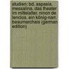 Studien: Bd. Aspasia. Messalina. Das Theater Im Mittelalter. Ninon De Lenclos. Ein König-Narr. Beaumarchais (German Edition) door Scherr Johannes