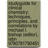 Studyguide For Clinical Chemistry: Techniques, Principles, And Correlations By Michael L. Bishop (editor), Isbn 9780781790451 door Cram101 Textbook Reviews