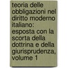 Teoria Delle Obbligazioni Nel Diritto Moderno Italiano: Esposta Con La Scorta Della Dottrina E Della Giurisprudenza, Volume 1 door Giorgio Giorgi