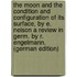 The Moon and the Condition and Configuration of Its Surface, by E. Neison A Review in Germ. by R. Engelmann. (German Edition)