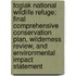 Togiak National Wildlife Refuge; Final Comprehensive Conservation Plan, Wilderness Review, and Environmental Impact Statement