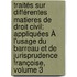 Traités Sur Différentes Matieres De Droit Civil: Appliquées À L'usage Du Barreau Et De Jurisprudence Françoise, Volume 3