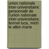 Union Nationale Inter-Universitaire: Personnalit de L'Union Nationale Inter-Universitaire, Lionnel Luca, Mich Le Alliot-Marie by Source Wikipedia