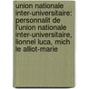 Union Nationale Inter-Universitaire: Personnalit de L'Union Nationale Inter-Universitaire, Lionnel Luca, Mich Le Alliot-Marie door Source Wikipedia