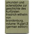 Urkunden Und Actenstücke Zur Geschichte Des Kurfürsten Friedrich Wilhelm Von Brandenburg, Volume 14,part 2 (German Edition)
