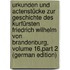 Urkunden Und Actenstücke Zur Geschichte Des Kurfürsten Friedrich Wilhelm Von Brandenburg, Volume 16,part 2 (German Edition)