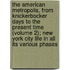 the American Metropolis, from Knickerbocker Days to the Present Time (Volume 2); New York City Life in All Its Various Phases