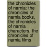 the Chronicles of Narnia: the Chronicles of Narnia Books, the Chronicles of Narnia Characters, the Chronicles of Narnia Films door Books Llc