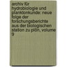 Archiv Für Hydrobiologie Und Planktonkunde: Neue Folge Der Forschungsberichte Aus Der Biologischen Station Zu Plön, Volume 9 door Biologische Station Zu Plön