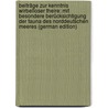 Beiträge zur kenntnis wirbelloser theire: mit besondere berücksichtigung der fauna des Norddeutschen meeres (German Edition) by Frey Heinrich