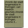 Chronik Der Stadt Langensalza In Thüringen: Carl Friedrich Göschels Chronik Der Stadt Langensalza In Thüringen, Volume 3... door Carl Friedrich Göschel
