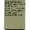 Club Allemand De Football Ayant Atteint La D1: Bayern Munich, 1. Fc Ph Nix L Beck, L Neburger Sk Hansa 2008, Harburger Tb 1865 by Source Wikipedia