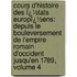 Cours D'Histoire Des Ï¿½Tats Europï¿½Ens: Depuis Le Bouleversement De L'empire Romain D'Occident Jusqu'En 1789, Volume 4