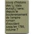 Cours D'Histoire Des Ï¿½Tats Europï¿½Ens: Depuis Le Bouleversement De L'empire Romain D'Occident Jusqu'En 1789, Volume 7