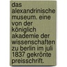 Das Alexandrinische Museum. Eine von der königlich Akademie der Wissenschaften zu Berlin im Juli 1837 gekrönte Preisschrift. door Gustav Parthey
