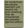 Die Menächmen Des Plautus: Lateinisch Und Deutsch Mit Einer Einleitung Über Die Characterrole Des Parasiten (German Edition) by Titus Maccius Plautus