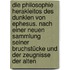 Die Philosophie Herakleitos des Dunklen von Ephesus. Nach einer neuen Sammlung seiner Bruchstücke und der Zeugnisse der alten