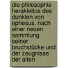 Die Philosophie Herakleitos des Dunklen von Ephesus. Nach einer neuen Sammlung seiner Bruchstücke und der Zeugnisse der alten door Lassalle