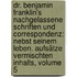 Dr. Benjamin Franklin's Nachgelassene Schriften Und Correspondenz: Nebst Seinem Leben. Aufsätze Vermischten Inhalts, Volume 5