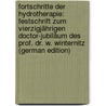 Fortschritte Der Hydrotherapie: Festschrift Zum Vierzigjährigen Doctor-Jubiläum Des Prof. Dr. W. Winternitz (German Edition) door Strasser Alois