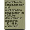 Geschichte Der Constitutionellen Und Revolutionären Bewegungen Im Südlichen Deutschland in Den Jahren 1831-1834, Erster Band door Edgar Bauer