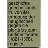 Geschichte Griechenlands: Th. Von Der Erhebung Der Neugriechen Gegen Die Pforte Bis Zum Berliner Frieden (1821-1878). Register door Gustav Friedrich Hertzberg