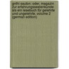 Gnthi Sauton: Oder, Magazin Zur Erfahrungsseelenkunde Als Ein Lesebuch Für Gelehrte Und Ungelehrte, Volume 2 (German Edition) by Philipp Moritz Karl