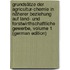Grundsätze Der Agricultur-Chemie in Näherer Beziehung Auf Land- Und Forstwirthschaftliche Gewerbe, Volume 1 (German Edition)