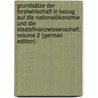Grundsätze Der Forstwirtschaft in Bezug Auf Die Nationalökonomie Und Die Staatsfinanzwissenschaft, Volume 2 (German Edition) by Pfeil Wilhelm